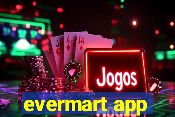 evermart app